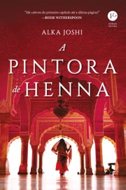 A pintora de henna - Alka Joshi