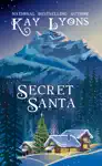 Secret Santa by Kay Lyons Book Summary, Reviews and Downlod