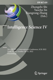 Intelligence Science IV - Zhongzhi Shi, Yaochu Jin & Xiang-Rong Zhang