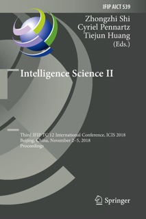 Intelligence Science II by Zhongzhi Shi, Cyriel Pennartz & Tiejun Huang