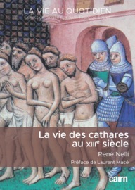 La Vie des cathares au XIIIe siècle - René Nelli