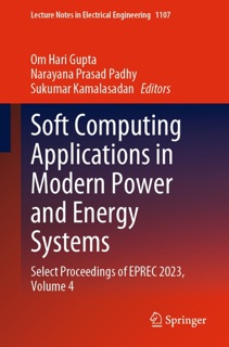 Soft Computing Applications in Modern Power and Energy Systems by Om Hari Gupta, Narayana Prasad Padhy & Sukumar Kamalasadan