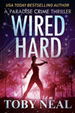 Wired Hard - Toby Neal Cover Art