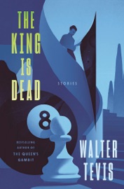 The King Is Dead - Walter Tevis