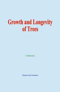 Growth and Longevity of Trees by . .Collection