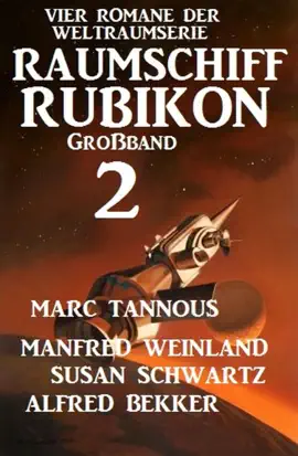 Read: Großband Raumschiff Rubikon 2 Book - Vier Romane der Weltraumserie