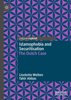 Islamophobia and Securitisation by Liselotte Welten & Tahir Abbas
