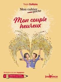 Mon Cahier poche : Mon couple heureux - Yvon Dallaire & Jean Augagneur