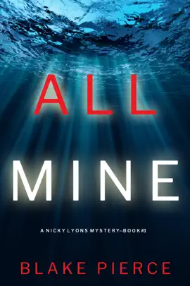 All Mine (A Nicky Lyons FBI Suspense Thriller—Book 1)