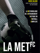 La méthodologie de l'entrainement tactique du football complexe - Denis Valour