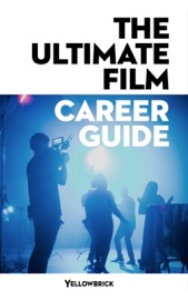 The Ultimate Film Career Guide - Yellowbrick Learning