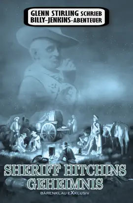 Read: Glenn Stirling schrieb Billy-Jenkins-Abenteuer: Sheriff Hitchins Geheimnis Book