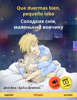 Que duermas bien, pequeño lobo – Солодких снів, маленький вовчикy (español – ucranio) by Ulrich Renz