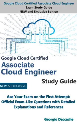 GCP Associate Cloud Engineer - Google Cloud Certification Complete Exam Preparation - NEW
