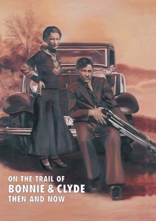 On The Trail Of Bonnie & Clyde by Winston Ramsey