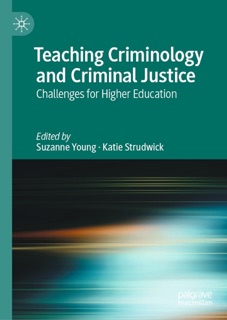 Teaching Criminology and Criminal Justice by Suzanne Young & Katie Strudwick