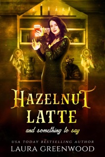 Hazelnut Latte And Something To Say by Laura Greenwood