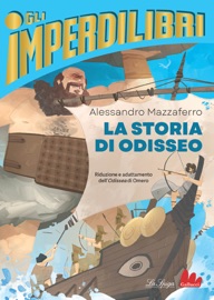 La storia di Odisseo - Alessandro Mazzaferro & Omero