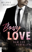 Bossy Love - Dem CEO verfallen - Melanie Moreland & Richard Betzenbichler
