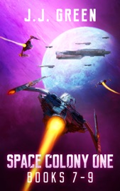 Space Colony One Books 7 - 9 - JJ Green