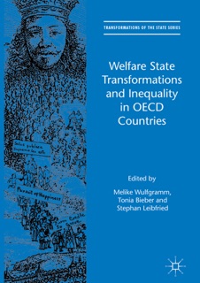 Welfare State Transformations and Inequality in OECD Countries by Melike Wulfgramm, Tonia Bieber & Stephan Leibfried