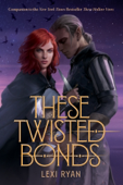 These Twisted Bonds - Lexi Ryan