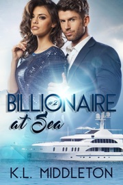 Billionaire at Sea (Book 2) - K.L. Middleton