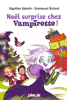 Noël surprise chez Vampirette by Ségolène Valente & Emmanuel Ristord
