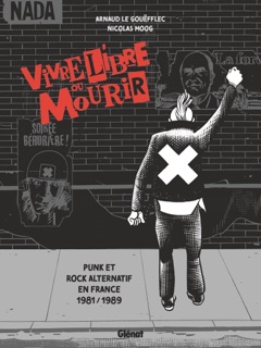 Vivre Libre ou Mourir by Arnaud Le Gouëfflec & Nicolas Moog