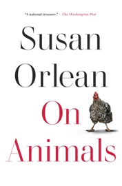 On Animals - Susan Orlean
