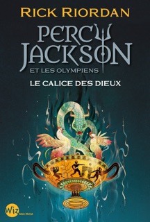 Percy Jackson et les olympiens - tome 6 - Le Calice des dieux by Mona De Pracontal & Rick Riordan