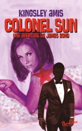 Colonel Sun - Une aventure de James Bond - Kingsley Amis