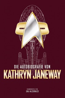 Die Autobiografie von Kathryn Janeway by Una McCormack