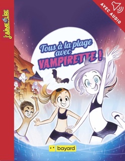 Tous à la plage avec Vampirette ! by Ségolène Valente & Emmanuel Ristord