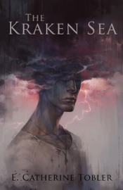 The Kraken Sea - E. Catherine Tobler