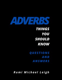 Adverbs by Rumi Michael Leigh