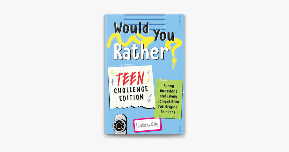 Would You Rather? Teen Challenge Edition: Funny Questions & Lively