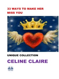 33 Ways To Make Her Miss You - Céline Claire