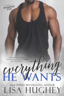 Everything He Wants by Lisa Hughey