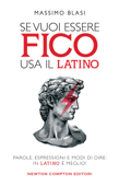 Se vuoi essere fico usa il latino - Massimo Blasi