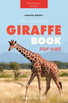 Giraffe Books: The Ultimate Giraffe Book for Kids