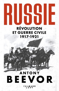 Russie : Révolution et Guerre Civile (1917-1921) by Antony Beevor