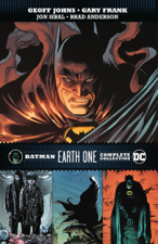 Batman: Earth One Complete Collection - Geoff Johns, Gary Frank &amp; Jon Sibal Cover Art