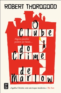 O Clube do Crime de Marlow (The Marlow Murder Club Mysteries 1) by Robert Thorogood