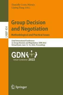 Group Decision and Negotiation: Methodological and Practical Issues by Danielle Costa Morais & Liping Fang