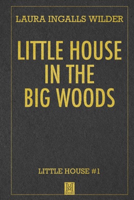 Little House in the Big Woods
