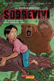 Sobreviví el ataque de los osos grizzlies, 1967 (Graphix) (I Survived the Attack of the Grizzlies, 1967) - Lauren Tarshis & Berat Pekmezci