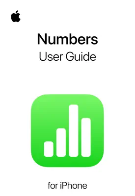 Numbers User Guide for iPhone by Apple Inc. book