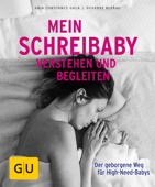 Mein Schreibaby verstehen und begleiten - Susanne Mierau & Anja Constance Gaca