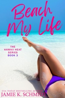 Beach My Life by Jamie K. Schmidt